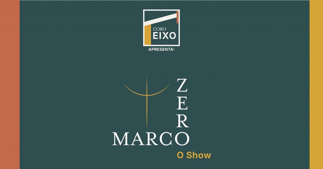 Cartaz de Marco Zero: O Show - Coro Eixo de Brasília