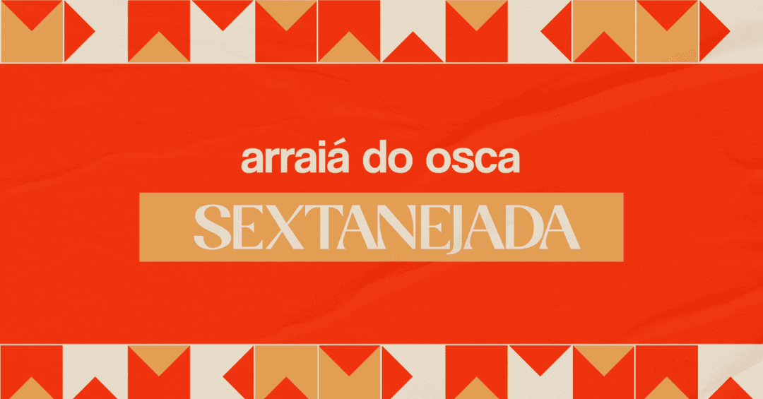 Cartaz de ARRAIÁ DA SEXTANEJADA NO OSCARITO