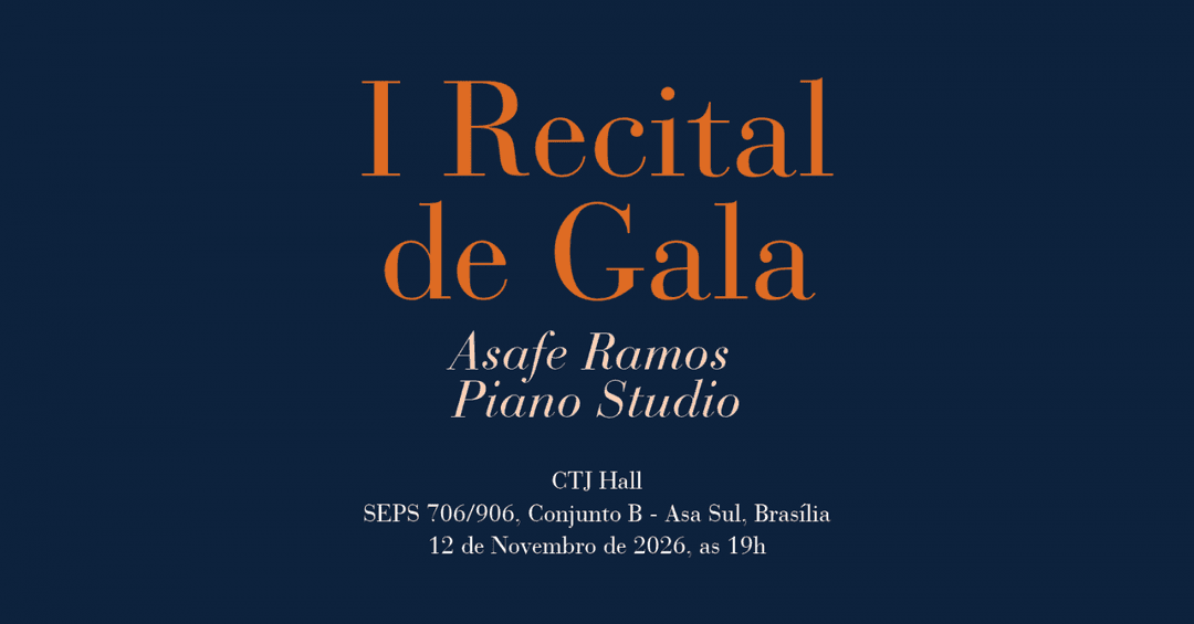 Cartaz de I RECITAL DE GALA - ASAFE RAMOS PIANO STUDIO