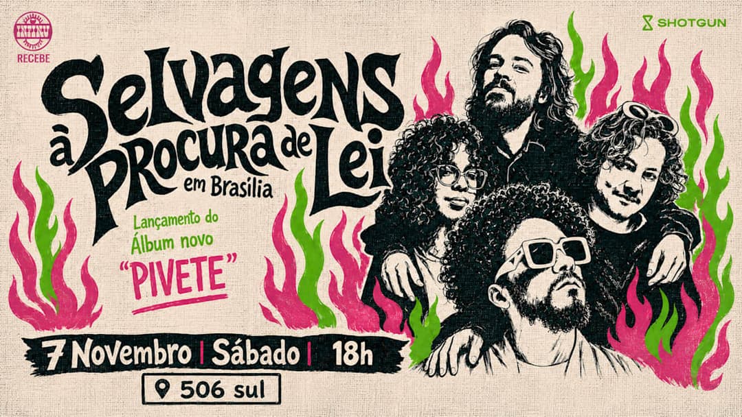 Cartaz de Selvagens À Procura De Lei Em Bsb: Lançamento Disco "Pivete"