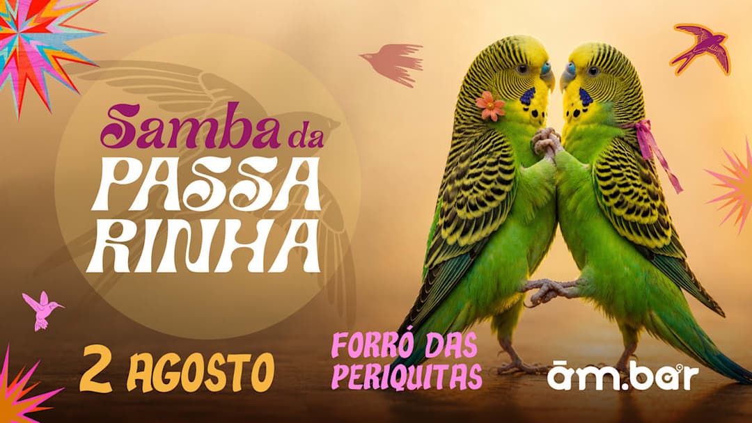 Cartaz de 02/08: Samba Da Passarinha Especial Forró Das Periquitas