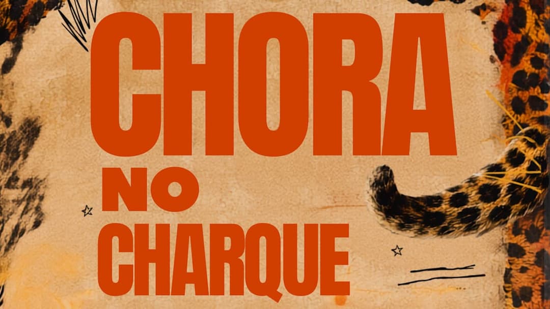 Cartaz de Chora No Charque | Mia + Alto