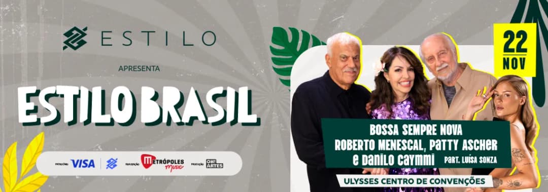 Cartaz de ESTILO BRASIL | BOSSA SEMPRE NOVA + PARTICIPAÇÃO ESPECIAL DE LUÍSA SONZA